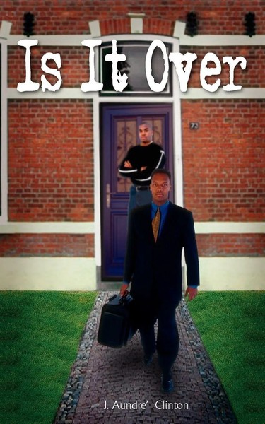 J. Aundre' Clinton | Is It Over | Taschenbuch | Englisch (2005) | AuthorHouse-image