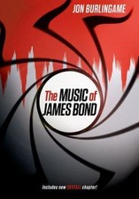 THE MUSIC OF JAMES BOND, BURLINGAME, Jon, Excellent Book