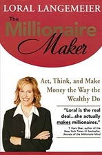 The Millionaire Maker: Act Think and Make Money the Way t... by Loral Langemeier