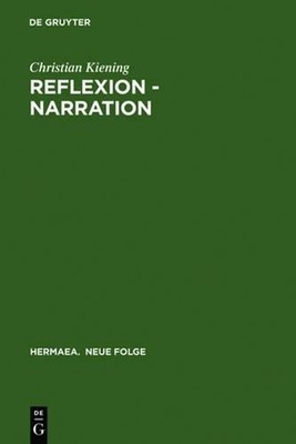 Reflexion - Narration: Wege Zum Willehalm Wolframs Von Eschenbach by Christian K