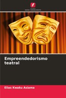 Elias Kwaku Asiama | Empreendedorismo Teatral | Taschenbuch | Portugiesisch