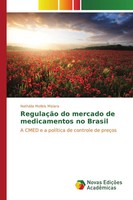 NatháLia Molleis Miziara | RegulaçãO Do Mercado De Medicamentos No Brasil | Buch