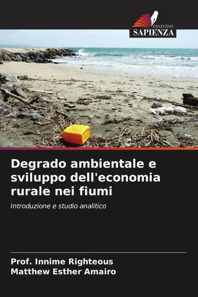 Innime Righteous (U. A.) | Degrado Ambientale E Sviluppo Dell'economia Rurale...-image