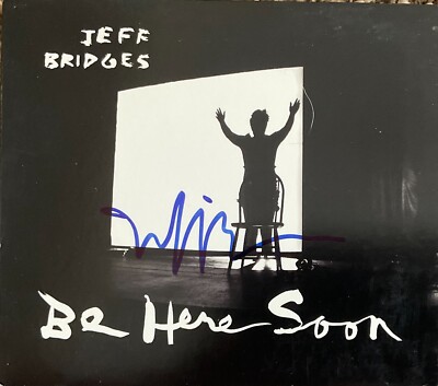 JEFF BRIDGES SIGNED  BE HERE SOON  SINGING CD (NM) w/COA!