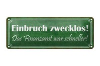 Blechschild Spruch 27X10 Cm Einbruch Zwecklos Finanzamt War Deko Schild Tin Sign