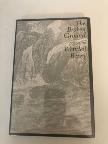 The Broken Ground by Wendell Berry (1966, HC) SIGNED 1st UK Printing