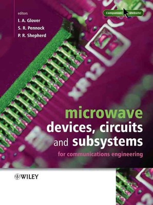 Microwave Devices, Circuits and Subsystems for Communications Engineering by Ian