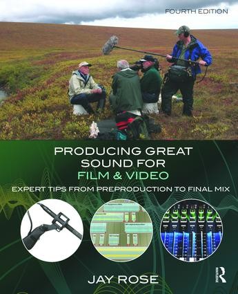Producing Great Sound for Film and Video - 4th Edition
