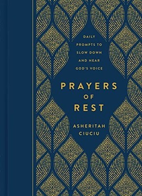 Prayers of Rest: 365 Prompts to Slow Down and Hear God's... - Asheritah Ciuciu
