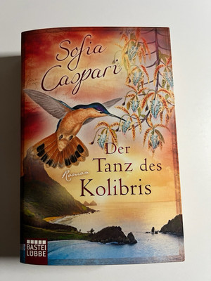 Der Tanz des Kolibris: Roman Roman Caspari, Sofia und Reinhard Borner: