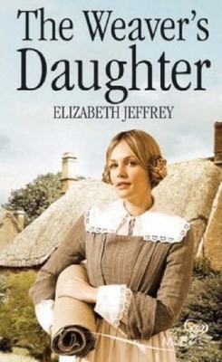 The Weaver's Daughter (Silhouette Shipping Cycle),Elizabeth Jeff