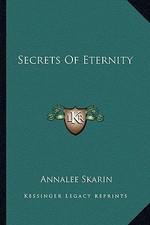 Secrets Of Eternity, USED-Very Good, Skarin, Annalee