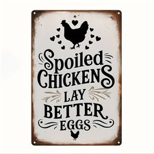Minimalist Spoiled Chickens Lay Better Eggs Retro Metal Sign Farm/Home Decor