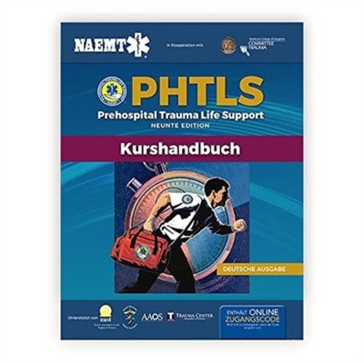 German PHTLS & Course Manual: PHTLS: Prehospital Trauma Life Support