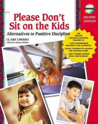 Please Don't Sit on the Kids: Alternatives to Punitive Discipline, Toddler, ...