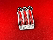 Feminist Protest - RESIST Handmaid's Tale Inspired Enamel Pin