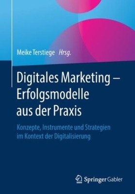 Digitales Marketing - Erfolgsmodelle Aus Der Praxis: Konzept...