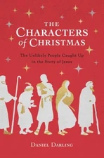 The Characters of Christmas : 10 Unlikely People Caught up in the