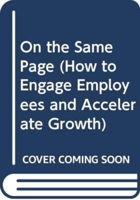 On the Same Page (How to Engage Employees and Accelerate Growth) - ACCEPTABLE