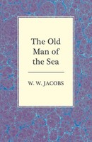 W. W. Jacobs | The Old Man Of The Sea | Taschenbuch | Englisch (2013)