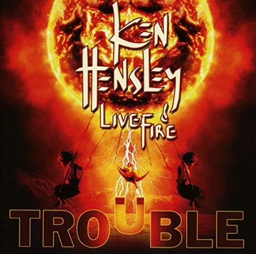 Ken Hensley & Live Fire - Trouble - Ken Hensley & Live Fire CD TUVG The Cheap