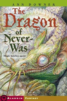 Dragon of Never-Was by Downer, Ann