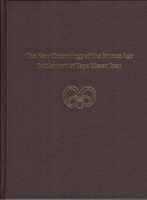 New Chronology of the Bronze Age Settlement of Tepe Hissar, Iran, Hardcover b...