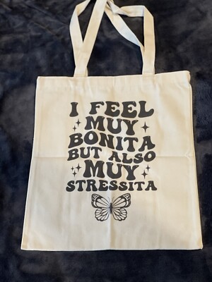 Brand New I Feel Muy Bonita Tote Bag. Never Been Used