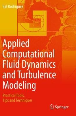 Applied Computational Fluid Dynamics and Turbulence Modeling - 9783030286934