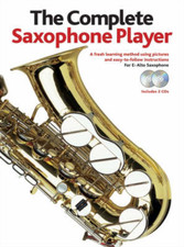 The Complete Saxophone Player: For E Flat Alto Saxphone (Book & 2 Cds), Ravenscr