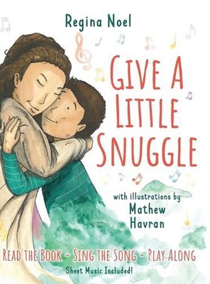 Give a Little Snuggle by Regina Noel Hardcover Book
