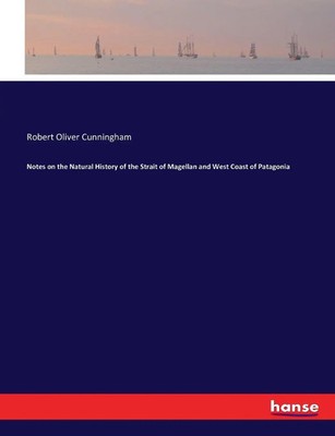 Robert Oliver Cunningham | Notes on the Natural History of the Strait of...