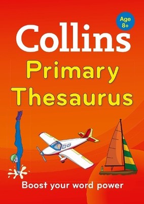 Collins Primary Thesaurus: Boost your word power, for... by Collins Dictionaries