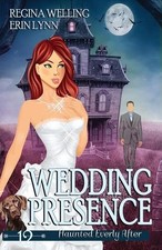 Wedding Presence: A Cozy Mystery with a Ghostly Twist by Regina Welling Paperbac