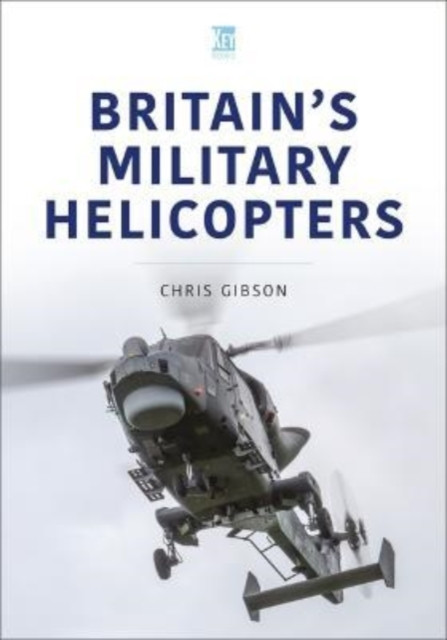 Britain's Military Helicopters by Chris Gibson (Paperback Book)