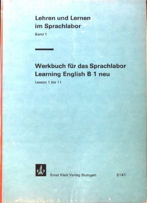 Werkbuch für das Sprachlabor Learning English B 1 neu. Lesson 1-11. Lehren und L