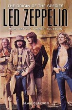 Led Zeppelin: The Origin Of The Specie..., Alan Clayson