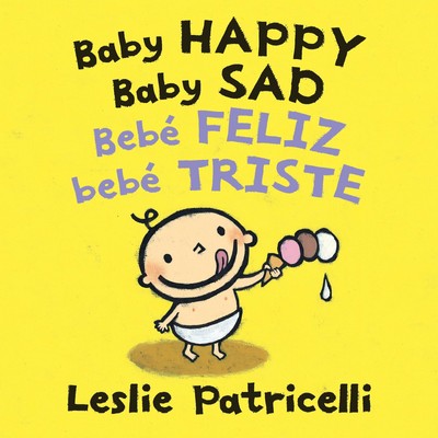 Baby Happy Baby Sad/Bebè feliz bebè triste: (A Bilingual Spanish-English G...