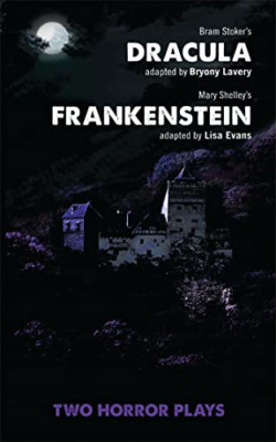 Dracula & Frankenstein: Two Horror Plays - Paperback NEW Lavery, Bryony 2012-10-