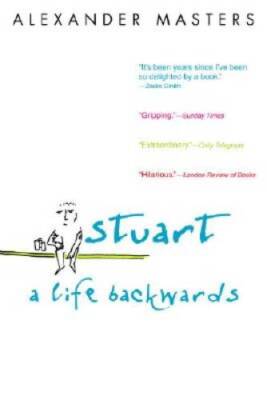 Stuart: A Life Backwards - Hardcover By Masters, Alexander - GOOD