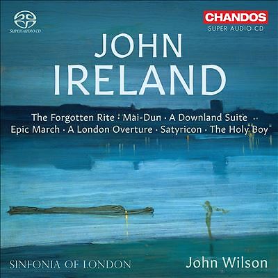 John Ireland: The Forgotten Rite; Mai-Dun; A Dowland Suite; Epic March; A...