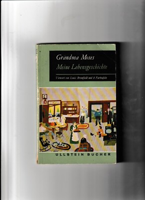GRANDMAMA MOSES meine Lebensgeschichte Vorwort von Louis Bromfield 8 Farbbilder