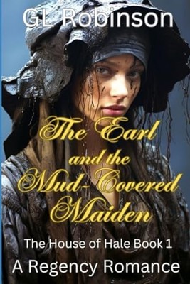 The Earl and the Mud-Covered Maiden The House of Hale B -  NEW G. L. Robinson 20