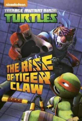 The Rise of Tiger Claw (Teenage Mutant Ninja Turtles) (Junior Novel) - GOOD