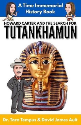 Tutankhamun: Howard Carter And The Search For Tutankhamun by David James Ault (E