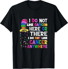 I Do Not Like Cancer Anywhere Funny Awareness Shirt Unisex T-Shirt