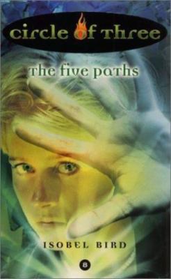 Circle of Three #8: The Five Paths by Bird, Isobel