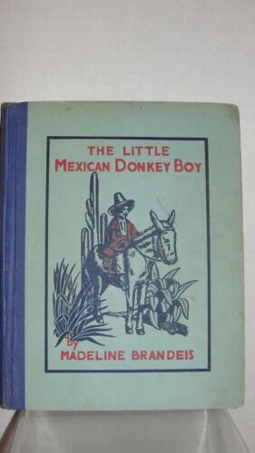 1931 BOOK "THE LITTLE MEXICAN DONKEY BOY" by MADELINE BRANDEIS - Picture 1 of 7