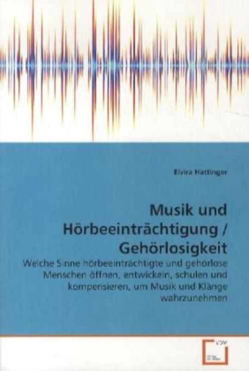 Musik Und Hörbeeinträchtigung / Gehörlosigkeit Elvira Hattinger