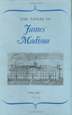 Die Papiere von James Madison: 7. März 1788 - 1. März 1789 - Hardcover NEU Madison 1